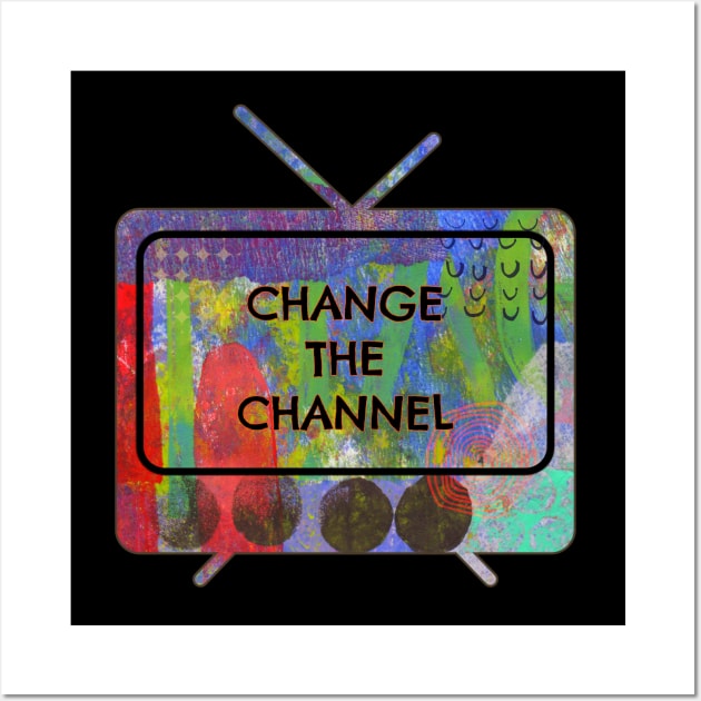 Change the Channel Wall Art by yaywow